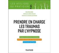 Prendre en charge les traumas par l'hypnose - Evelyne Josse - Dunod - broché - Guide