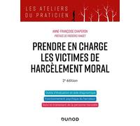 Prendre en charge les victimes de harcèlement moral 2nde édition - Anne-Françoise Chaperon - Dunod - broché - Guide