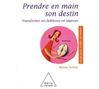 Prendre en main son destin Transformer ses faiblesses en sagesses - Maxim Verbist - Odile Jacob - broché - Guide