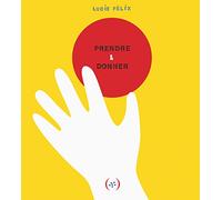 PRENDRE ET DONNER