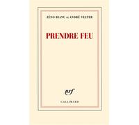Prendre feu - Zéno Bianu - Gallimard - broché - Poésie