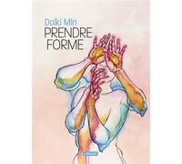 Prendre forme - Dolki Min - Atalante - broché - Roman