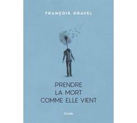 Prendre La Mort Comme Elle Vient