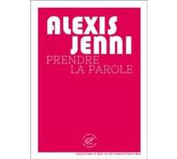 Prendre la parole Alexis Jenni (Auteur)
