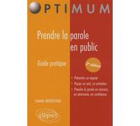 Prendre la parole en public. Nouvelle édition - Isabelle Gauducheau - Ellipses - broché - Guide
