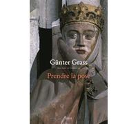 Prendre la pose Une légende - Gunter Grass - Seuil - broché - Roman