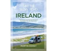 Prendre la route lentement : Irlande : Voyages inspirants autour de l'Irlande en camping-car et en caravane