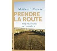 Prendre la route: Une philosophie de la conduite