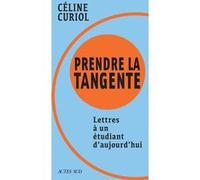 Prendre la tangente – Lettres à un étudiant d’aujourd’hui – Actes Sud