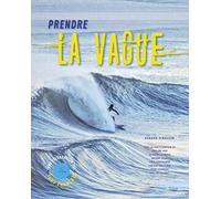 Collectif – Prendre la vague – Une célébration du surf français