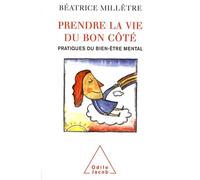 Prendre La Vie Du Bon Côté - Pratiques Du Bien-Être Mental