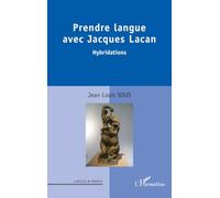 Jean-Louis Sous – Prendre langue avec Jacques Lacan – Hybridations – Broché