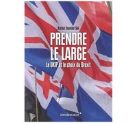 Prendre Le Large - Le Ukip Et Le Choix Du Brexit