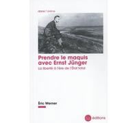 Prendre le maquis avec Ernst Jünger: La liberté à l'ère de l'Etat total