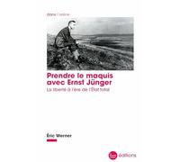 Prendre le maquis avec Ernst Jünger: La liberté à l'ère de l'Etat total