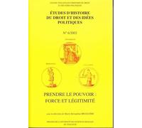 PRENDRE LE POUVOIR : FORCE ET LEGITIMITE
