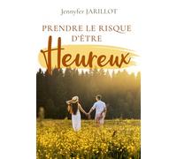 Prendre le risque d'être heureux