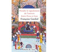 Prendre le signalement de l'univers - Françoise Gardiol - Éditions de l'Aire - broché - Roman
