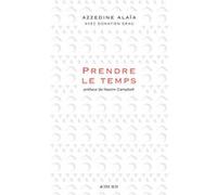 Prendre le temps Donatien Grau (Auteur), Association azzedine alaïa (Auteur), Naomi Campbell (Préface)