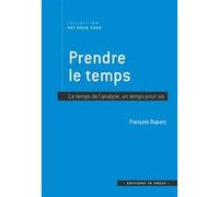 Prendre le temps: Le temps de l'analyse , un temps pour soi