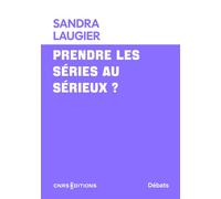 Prendre les séries au sérieux ? - Sandra Laugier - Cnrs Eds - Poche - Essai