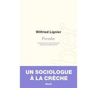Prendre: Naissance d'une pratique sociale élémentaire