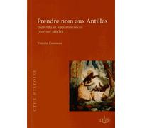 Prendre Nom Aux Antilles - Individu Et Appartenances (Xviie-Xixe Siècle)