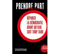 Prendre part: Réparer la démocratie avant qu'il ne soit trop tard
