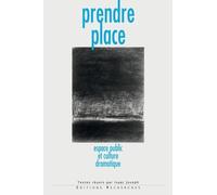 Prendre Place - Espace Public Et Culture Dramatique