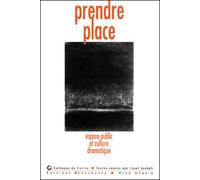 Prendre Place - Espace Public Et Culture Dramatique