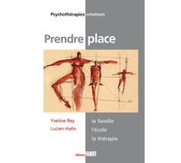 Prendre place - La famille, l'école, la thérapie - Yveline Rey - Fabert Eds - broché - Essai