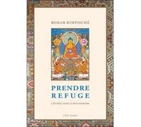 Prendre refuge L'entrée dans le boudhisme - Bokar - Claire Lumiere Eds - broché - Essai