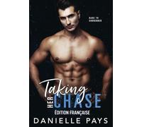 Prendre Sa Chase: Osez Vous Abandonner (Dare to Surrender Français Livre deux)