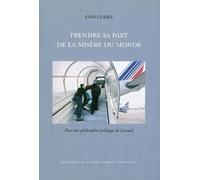 Prendre Sa Part De La Misère Du Monde - Pour Une Philosophie Politique De L'accueil