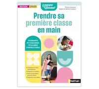Prendre sa première classe en main - Etudiants, professeurs des écoles, stagiaires, titulaires, contractuels...