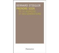 Prendre soin Bernard Stiegler (Auteur)