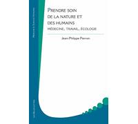 Prendre soin de la nature et des humains: Médecine, travail, écologie