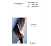 Prendre soin de la pratique des soignants: Expérimenter et déployer des organisations éthiquement réinventées