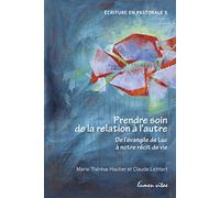 Prendre soin de la relation à l'autre - De l'évangile de Luc à notre récit de vie