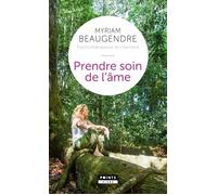 Prendre soin de l'âme La psychothérapeute qui est devenue chamane - Myriam Beaugendre - Points - Poche - Essai