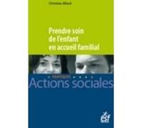 Prendre soin de l'enfant en accueil familial Collectif (Auteur)