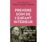 Thich Nhât Hanh – Prendre soin de l'enfant intérieur – Essai – Broché