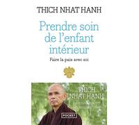 Prendre soin de l'enfant intérieur - Thich Nhât Hanh - Pocket - Poche - Essai
