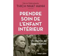 Thich Nhât Hanh – Prendre soin de l'enfant intérieur – Essai – Broché