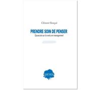 Prendre soin de penser, opuscule sur la vertu en management - Clément Bosqué - Champ Social Eds Du - broché - Etude