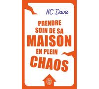 Prendre soin de sa maison en plein chaos - KC Davis - J'ai Lu - Poche - Guide