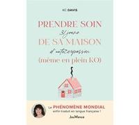 Prendre soin de sa maison (même en plein KO) KC Davis (Auteur), Christophe Billon (Traduction)
