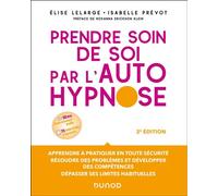 Prendre soin de soi par l'autohypnose 2nde édition - Elise Lelarge - Dunod - broché - Guide