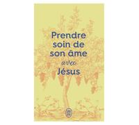Prendre soin de son âme... avec Jésus