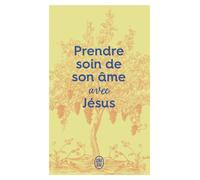 Prendre soin de son âme... avec Jésus - Collectif - J'ai Lu - Poche - Essai